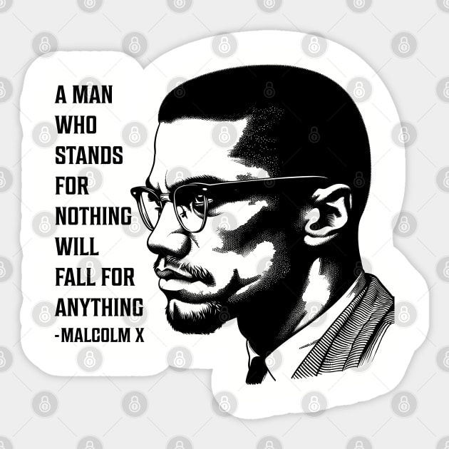A man who stands for nothing will fall for anything. Sticker by UrbanLifeApparel